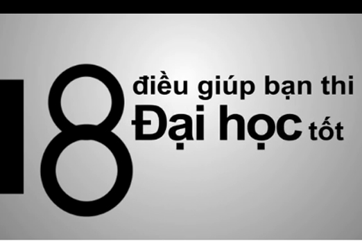 Clip bổ ích “18 điều giúp bạn thi Đại học tốt”