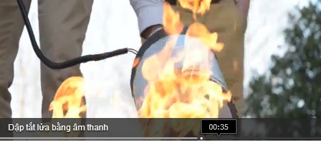 Dập tắt lửa bằng… âm thanh
